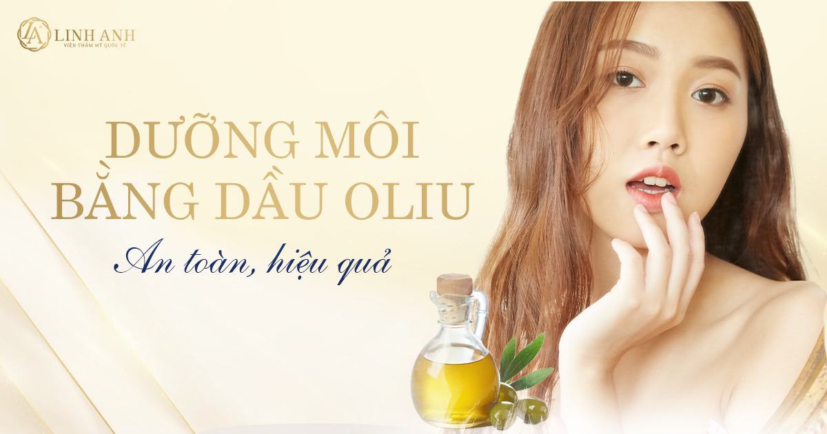 Dưỡng môi bằng dầu oliu - Viện thẩm mỹ quốc tế Linh Anh