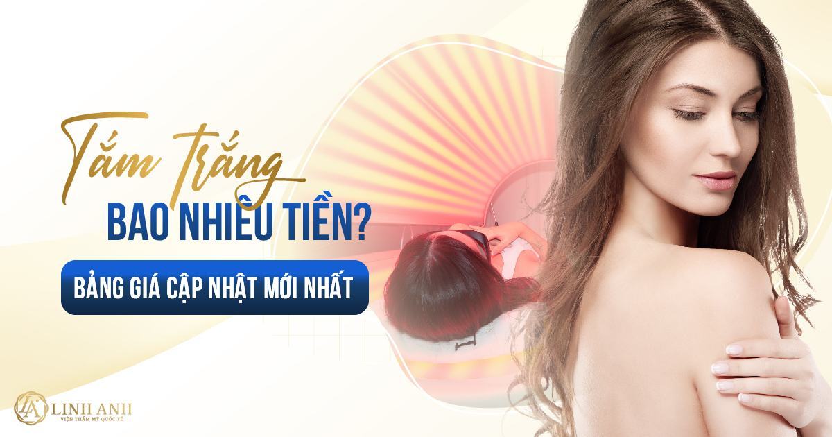 Tắm trắng bao nhiêu tiền - Viện thẩm mỹ quốc tế Linh Anh