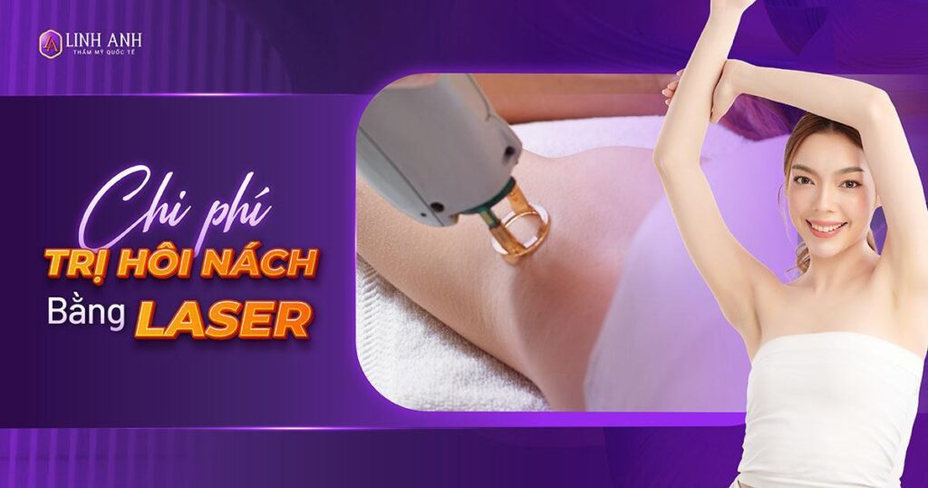 chi phí trị hôi nách bằng laser - Viện thẩm mỹ quốc tế Linh Anh