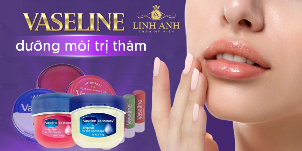 vaseline dưỡng môi trị thâm