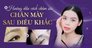 chăm sóc chân mày sau điêu khắc
