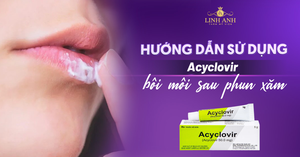 Hướng dẫn sử dụng Acyclovir bôi môi sau khi phun đúng cách