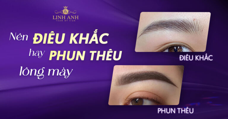 Nên điêu khắc hay phun thêu lông mày để bền, đẹp tự nhiên hơn?