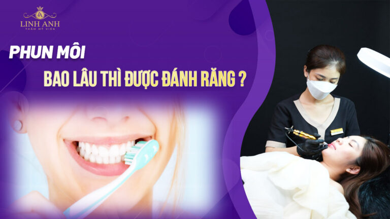 Phun môi bao lâu thì được đánh răng? Cách vệ sinh chuẩn y khoa