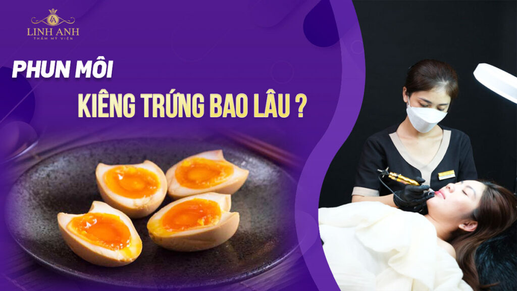 phun môi kiêng trứng bao lâu