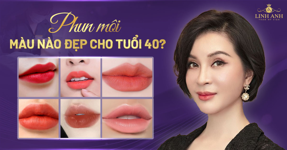 Phun môi màu nào đẹp cho tuổi 40 giúp che khuyết điểm tốt?