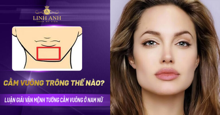 Cằm vuông trông như thế nào? Luận giải tướng số nam, nữ cằm vuông chi tiết