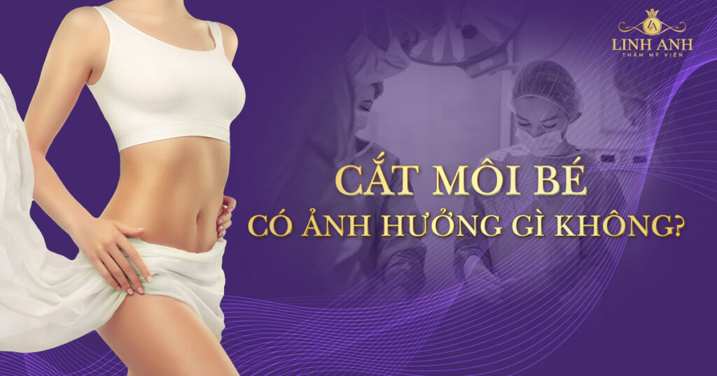 cắt môi bé có ảnh hưởng gì không