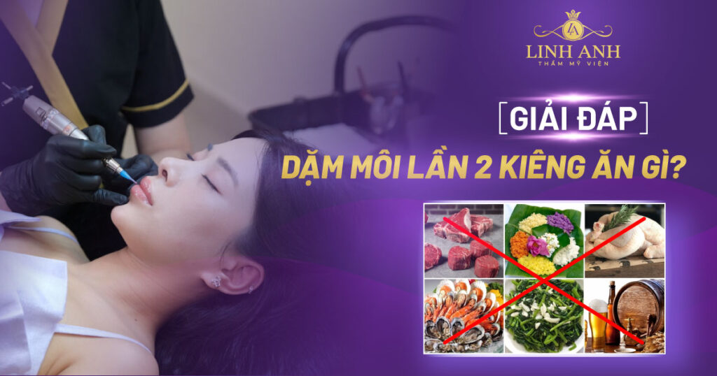 dặm môi lần 2 kiêng ăn gì