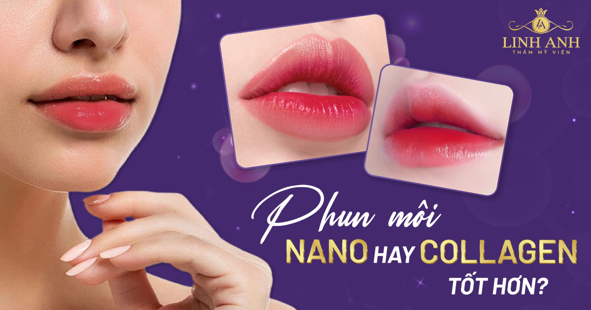 phun môi nano hay collagen tốt hơn