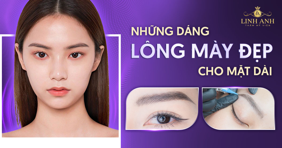 8+ dáng lông mày đẹp cho mặt dài chuẩn phong thủy