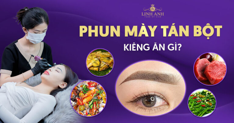 Phun tán bột lông mày kiêng ăn gì? Cần kiêng bao lâu?