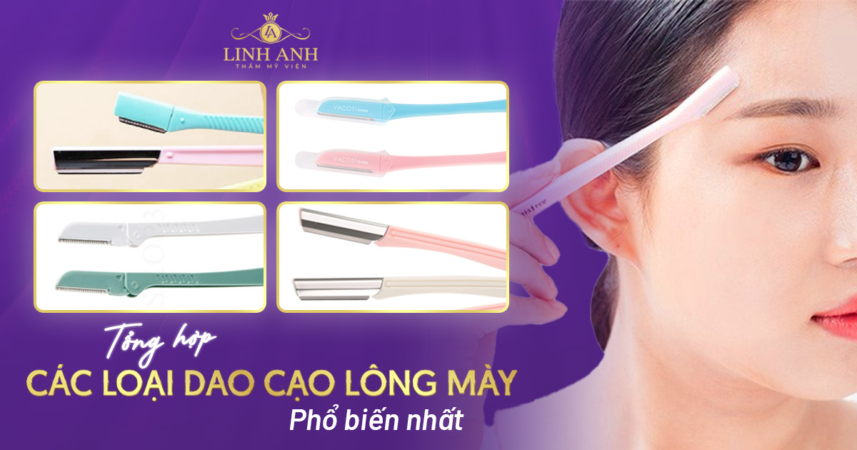 Tổng hợp các loại dao cạo lông mày phổ biến nhất