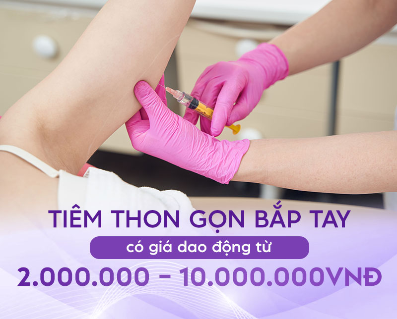 giá tiêm thon gọn bắp tay giá tiêm thon gọn bắp tay