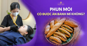 Phun môi có được ăn bánh mì không