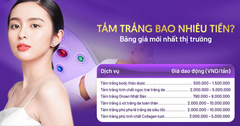 Tắm trắng bao nhiêu tiền? Bảng giá liệu trình tắm trắng mới nhất