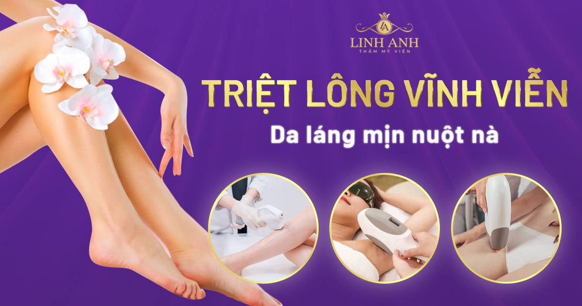 Triệt lông vĩnh viễn – Da láng mịn nuột nà cho chị em thêm phần tự tin
