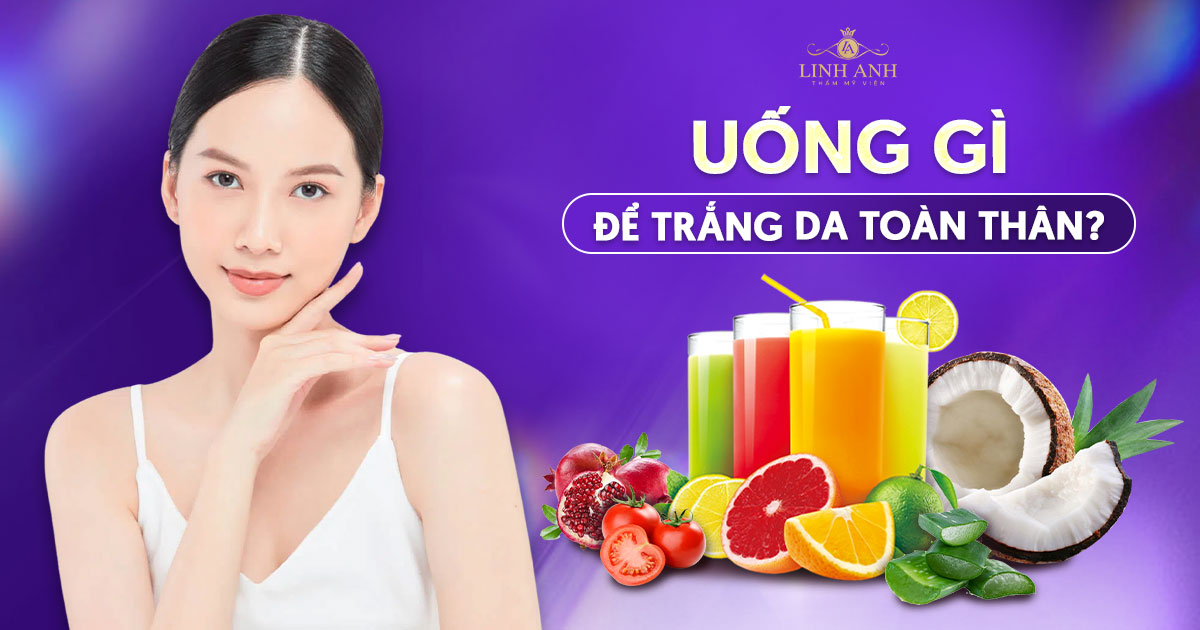 Uống gì để trắng da toàn thân? 12 thức uống làm trắng da tốt nhất