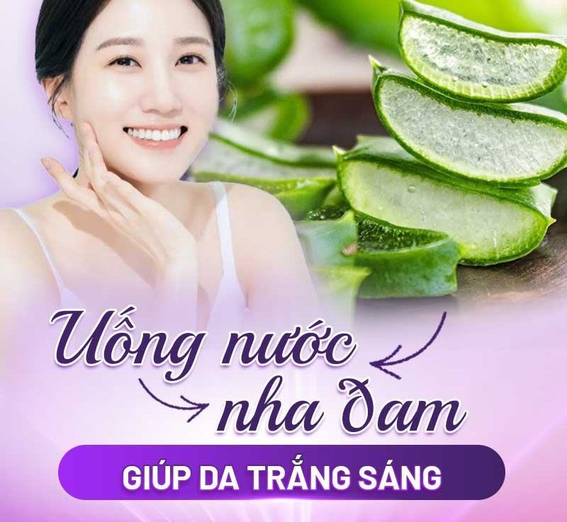 uống nước nha đam giúp da trắng sáng
