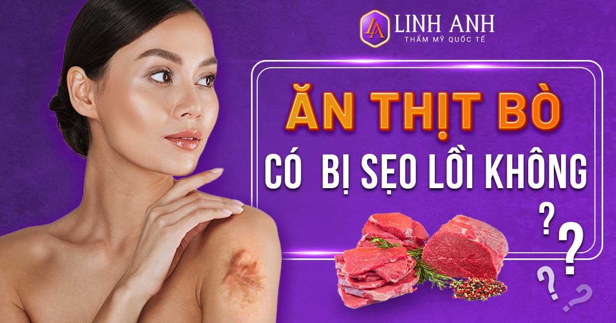 ăn thịt bò có bị sẹo lồi không