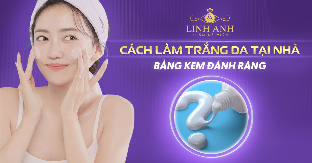 11 cách làm trắng da tại nhà bằng kem đánh răng hiệu quả