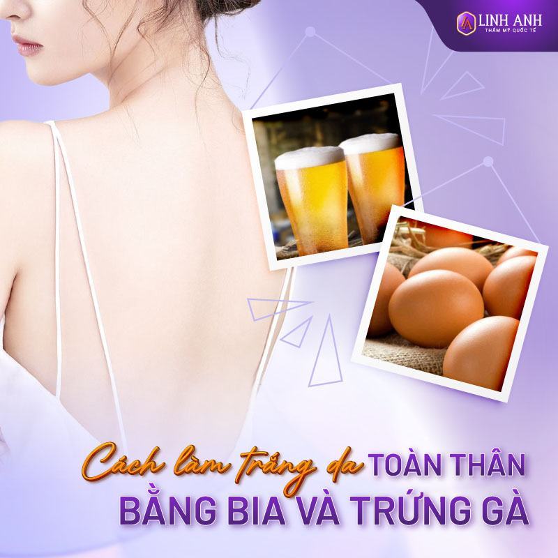cách tắm trắng bằng bia trứng gà