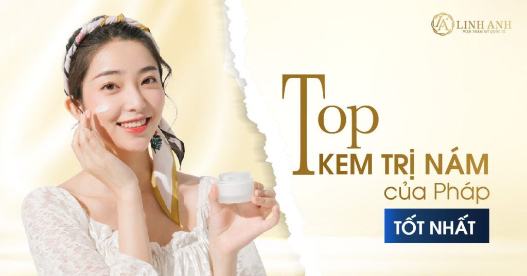 kem trị nám của pháp - Thẫm mỹ Quốc tế Linh Anh