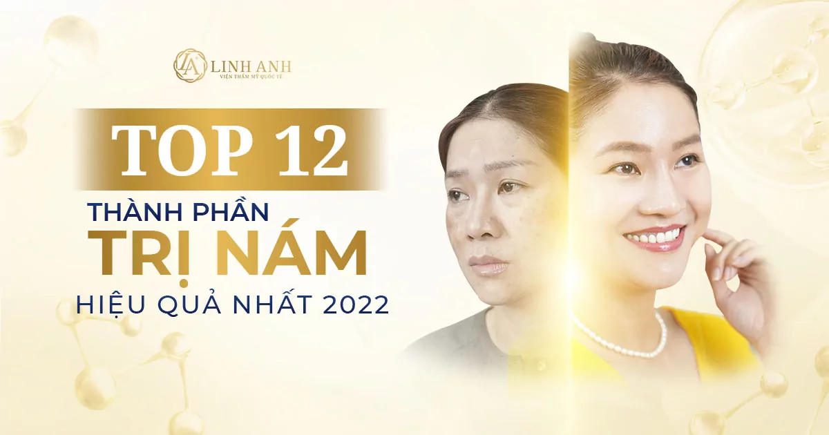 12 hoạt chất trị nám hiệu quả nhất hiện nay được bác sĩ da liễu khuyên dùng