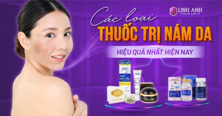 Top 15+ loại thuốc trị nám da tốt nhất hiện nay