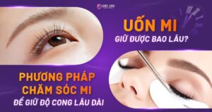 uốn mi giữ được bao lâu - Viện thẩm mỹ quốc tế Linh Anh