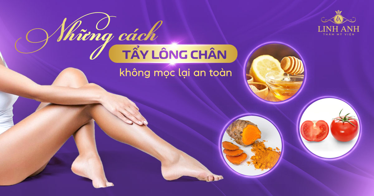 Những cách tẩy lông chân không mọc lại an toàn
