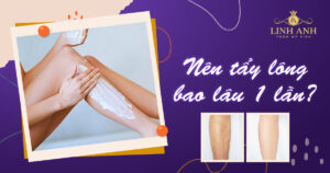 nên tẩy lông bao lâu 1 lần