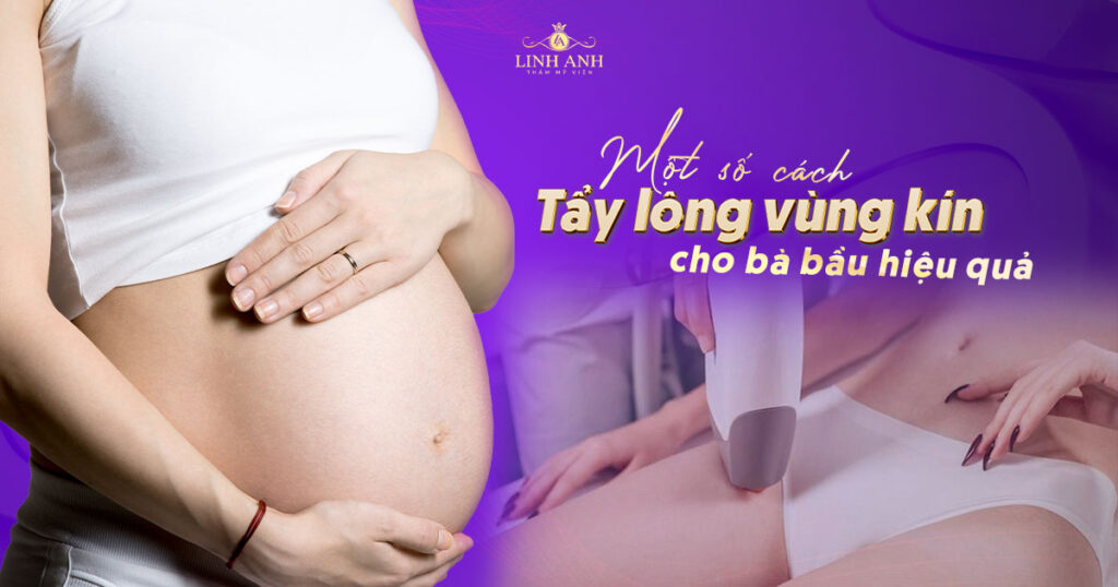 Tẩy lông vùng kín cho bà bầu