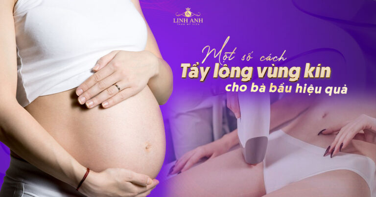 Tẩy lông vùng kín cho bà bầu có nên không? Lưu ý khi triệt lông vùng kín