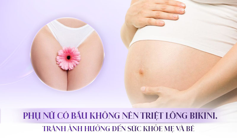 bầu triệt lông bikini được không bầu triệt lông bikini được không