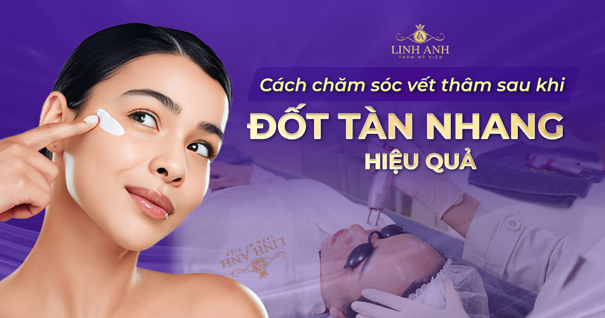 Cách chăm sóc vết thâm sau khi đốt tàn nhang hiệu quả