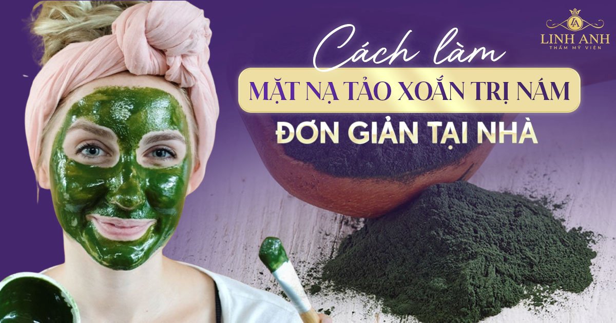 Gợi ý 11 cách làm mặt nạ tảo xoắn trị nám đơn giản tại nhà