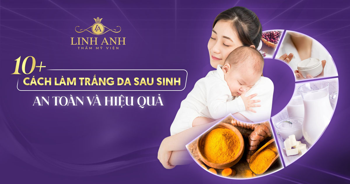 Cách làm trắng da sau sinh nhanh chóng và hiệu quả cho mẹ bỉm