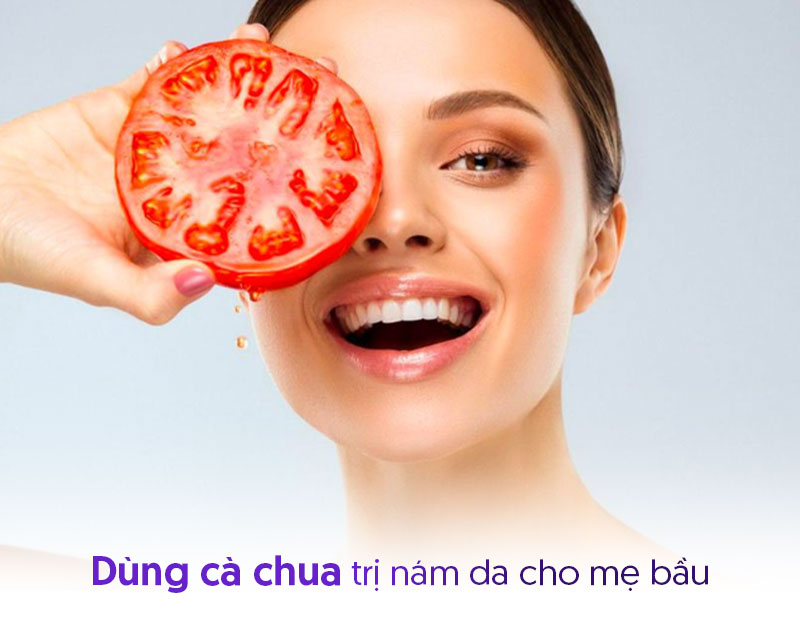 Dùng cà chua trị nám khi mang thai