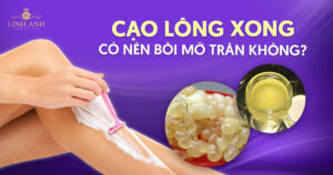 Cạo lông xong có nên bôi mỡ trăn