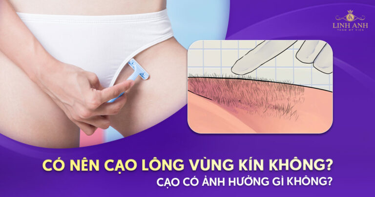 Có nên cạo lông vùng kín không? Cạo có ảnh hưởng gì không?