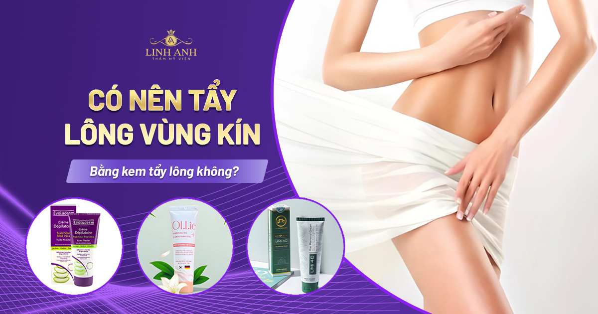 Có nên tẩy lông vùng kín bằng kem tẩy lông