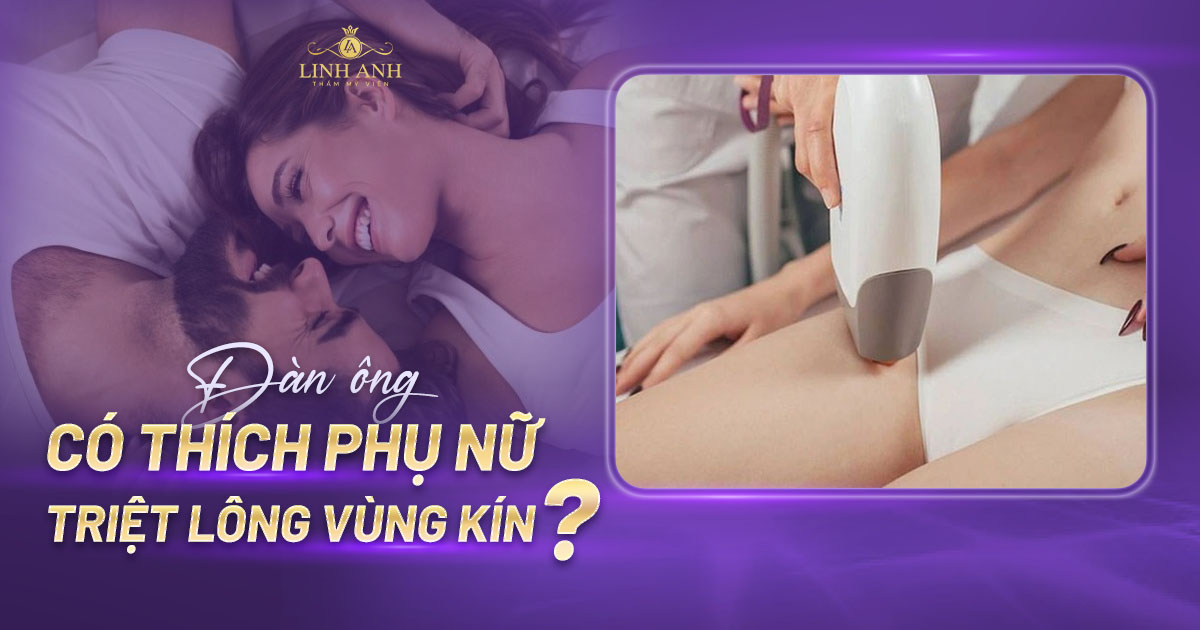Đàn ông có thích phụ nữ triệt lông vùng kín hay không?
