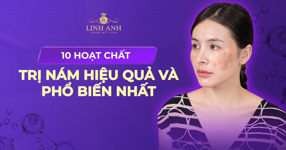 10 hoạt chất trị nám hiệu quả, giúp lấy lại làn da trắng sáng