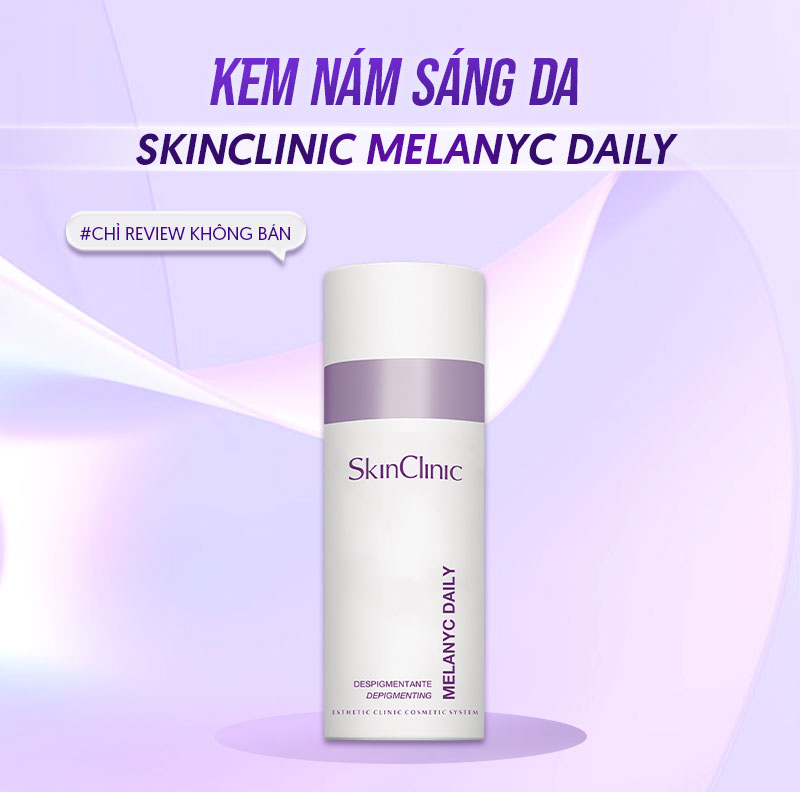 kem trị nám SkinClinic Melanyc Daily