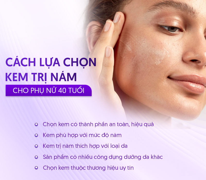 Cách chọn kem trị nám cho tuổi 40