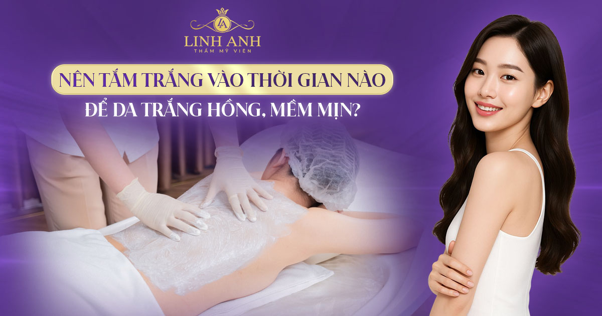 Nên tắm trắng vào thời gian nào để da trắng hồng, rạng rỡ?