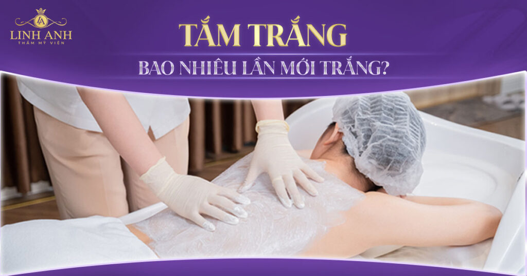 Tắm trắng bao nhiêu lần mới trắng