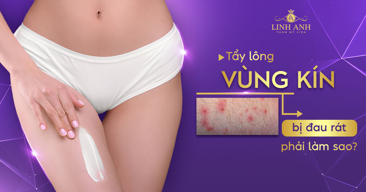 tẩy lông vùng kín bị đau rát phải làm sao