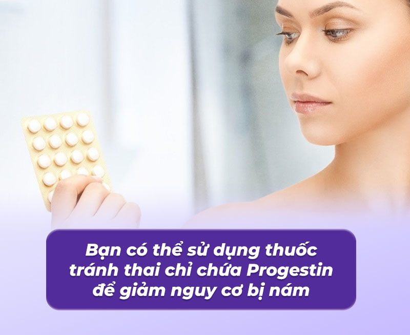 Thuốc tránh thai chỉ chứa Progestin có thể giảm nguy cơ bị nám